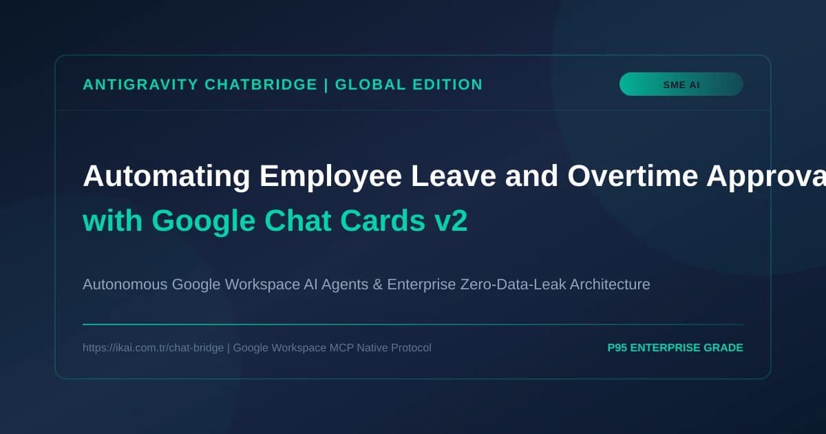 Automating Employee Leave and Overtime Approvals with Google Chat Cards v2